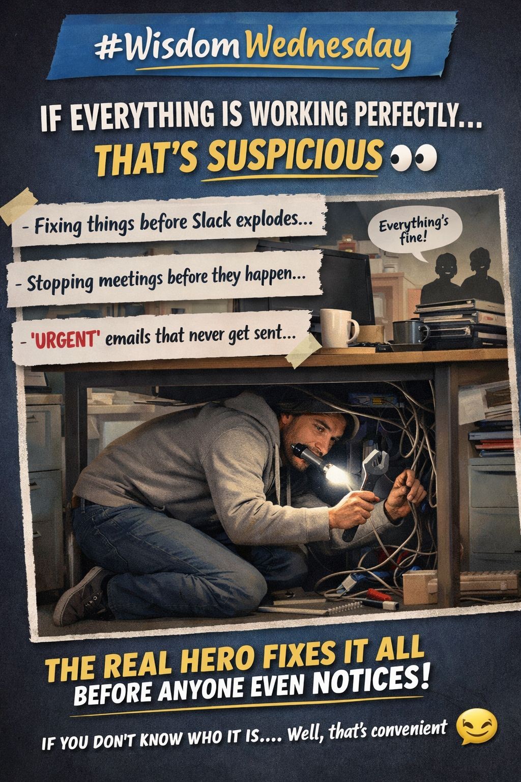 If everything is working perfectly... that's suspicious